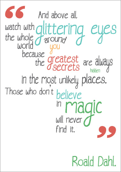 Inspirational Quotation Poster: Roald Dahl  Free Early 